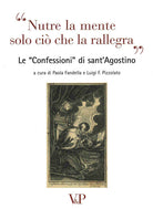 Nutre la mente solo ci che rallegra. Le Confessioni di Sant'Agostino