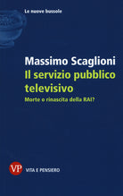 Il servizio pubblico televisivo. Morte o rinascita della RAI?