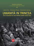 Umanit in trincea. Voci di giustizia da una Grande Guerra senza pace