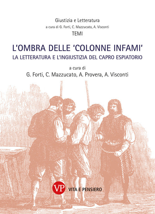 L'ombra delle colonne infami. La letteratura e l'ingiustizia del capro espiatorio