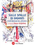 Sulle spalle di giganti. Storie cristiane del Vaticano II