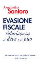 Evasione fiscale. Ridurla (molto) si deve e si pu