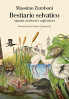 Bestiario selvatico. Appunti sui ritorni e sugli intrusi