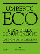 L'era della comunicazione. Dai giornali a Wikileaks