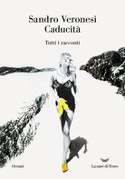 Caducità. Tutti i racconti