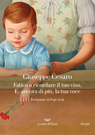 Fatico a ricordare il tuo viso. E, ancora di pi, la tua voce