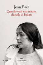 Quando vedi mia madre, chiedile di ballare