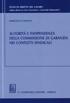 Autorit e indipendenza della commissione di garanzia nei conflitti sindacali