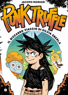 Punk truffle. Il bizzarro viaggio di Silvia Sberla