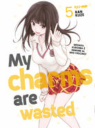 My charms are wasted. Vol. 5