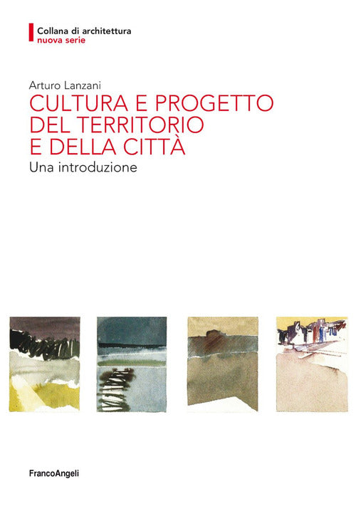 Cultura e progetto del territorio e della citt. Una introduzione