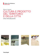 Cultura e progetto del territorio e della citt. Una introduzione