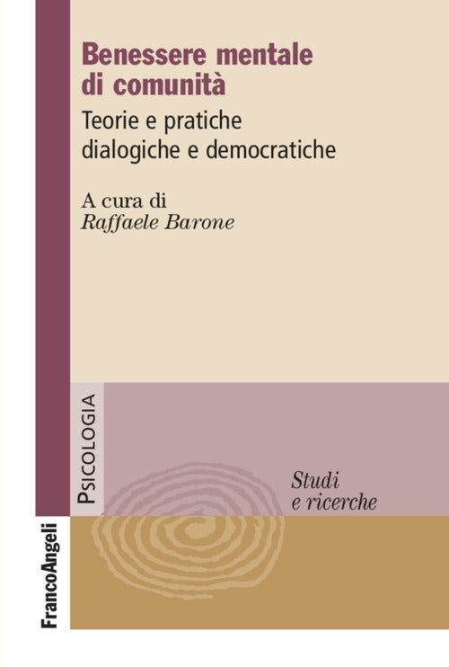 Benessere mentale di comunit. Teorie e pratiche dialogiche e democratiche
