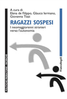 Ragazzi sospesi. I neomaggiorenni stranieri verso l'autonomia