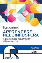 Apprendere nell'infosfera. Esperienzialit e nuove frontiere della conoscenza