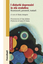 I disturbi depressivi in et evolutiva. Riconoscerli, prevenirli, trattarli