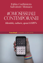 Omosessuali contemporanei. Identit, culture, spazi LGBT+