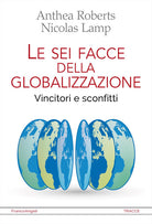 Le sei facce della globalizzazione. Vincitori e sconfitti