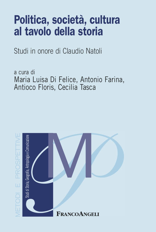 Politica, societ, cultura al tavolo della storia. Studi in onore di Claudio Natoli