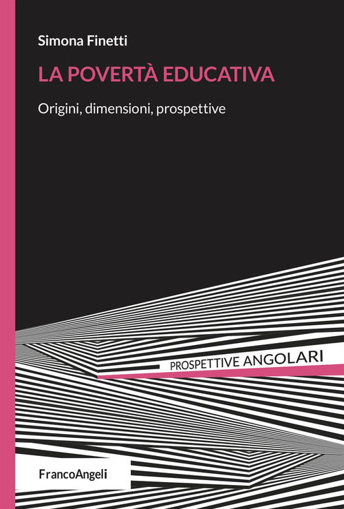 La povert educativa. Origini, dimensioni, prospettive