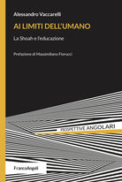 Ai limiti dell'umano. La Shoah e l'educazione