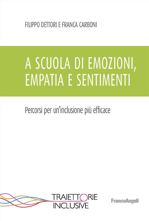 A scuola di emozioni, empatia e sentimenti. Percorsi per un'inclusione pi efficace