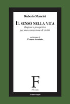 Il senso nella vita. Ragioni e prospettive per una conversione di civilt