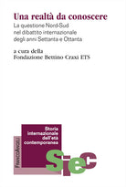 Una realtda conoscere. La questione Nord-Sud nel dibattito internazionale degli anni Settanta e Ottanta