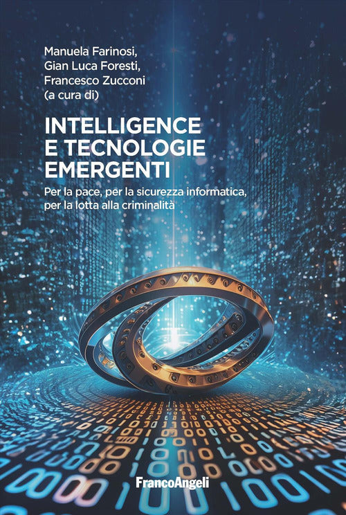 Intelligence e tecnologie emergenti. Per la pace, per la sicurezza informatica, per la lotta alla criminalit