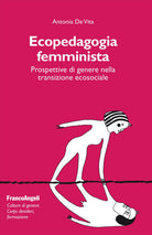 Ecopedagogia femminista. Prospettive di genere nella transizione ecosociale