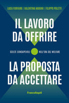 Il lavoro da offrire, la proposta da accettare. Scelte consapevoli nell'era del welfare