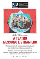 A teatro nessuno straniero. Un'esperienza di partecipazione culturale e di pratiche di cittadinanza attiva