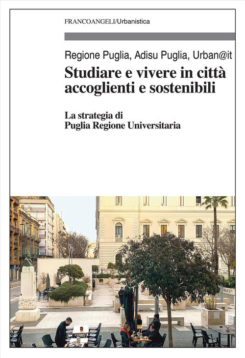 Studiare e vivere in citt accoglienti e sostenibili. La strategia di Puglia Regione Universitaria