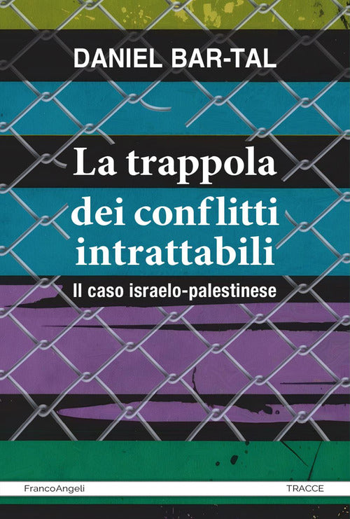 La trappola dei conflitti intrattabili. Il caso israelo-palestinese