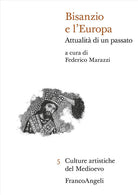 Bisanzio e l'Europa. Attualit di un passato