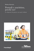 Portuali e marittime, perch no? La disparit di genere nei porti italiani