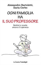 Ogni famiglia ha il suo professore. Genitori e scuola: ancora c' speranza