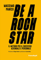 Be a rockstar. Il metodo per il successo aziendale e personale