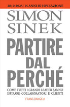 Partire dal perch. Come tutti i grandi leader sanno ispirare collaboratori e clienti