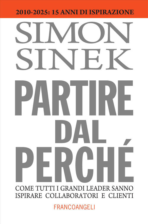 Partire dal perch. Come tutti i grandi leader sanno ispirare collaboratori e clienti