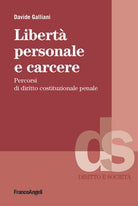 Libert personale e carcere. Percorsi di diritto costituzionale penale