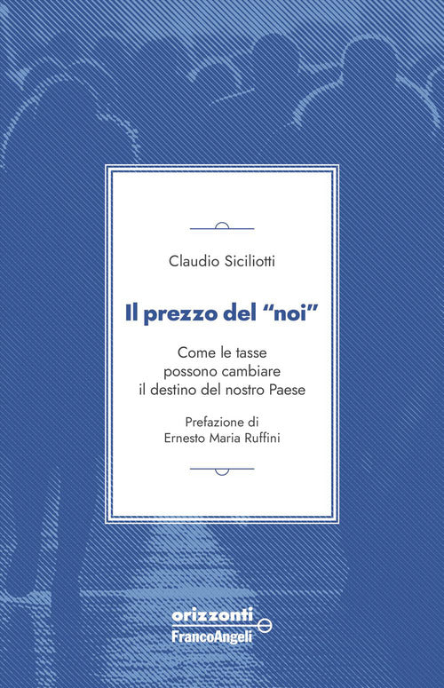 Il prezzo del «noi». Come le tasse possono cambiare il destino del nostro paese