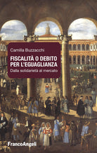 Fiscalit o debito per l'eguaglianza. Dalla solidariet al mercato
