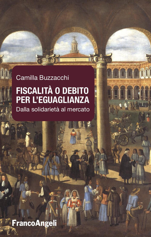 Fiscalit o debito per l'eguaglianza. Dalla solidariet al mercato