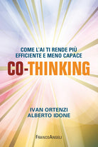 Co-thinking. Come l'AI ti rende più efficiente e meno capace