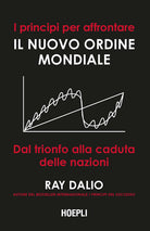 I principi per affrontare il nuovo ordine mondiale. Dal trionfo alla caduta delle nazioni