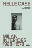 Nelle case. Milan interiors 1928-1978. Ediz. italiana e inglese
