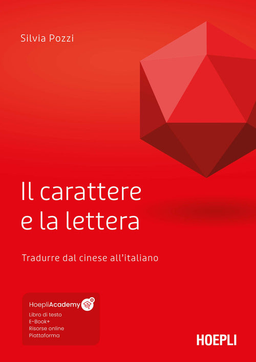 Il carattere e la lettera. Tradurre dal cinese all'italiano