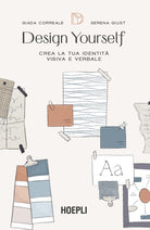 Design yourself. Crea la tua identità visiva e verbale