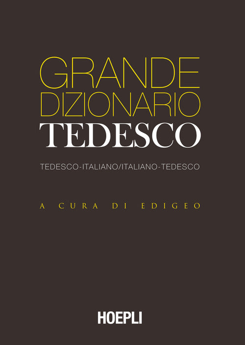 Grande dizionario tedesco. Tedesco-Italiano Italiano-Tedesco